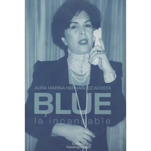 Aura Marina Hernández “Blue, La Incansable”