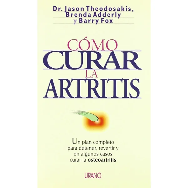 Jason Theodosakis "Cómo Curar La Artritis"